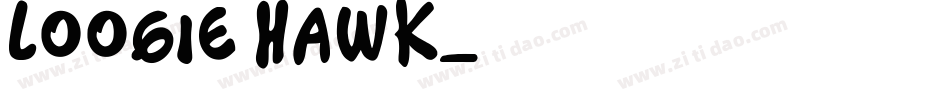 Loogie Hawk字体转换